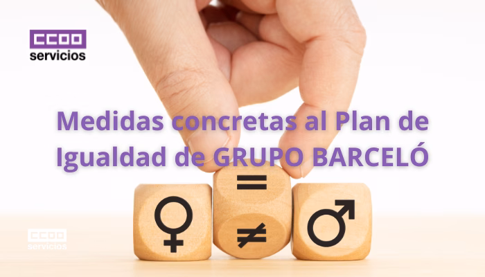 CCOO propone medidas concretas al Plan de Igualdad de Grupo Barceló