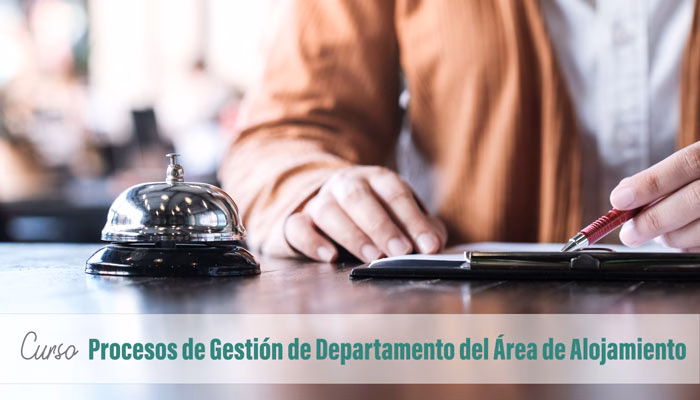 ¿Quieres desarrollarte profesionalmente en el área de alojamiento del sector hostelero?