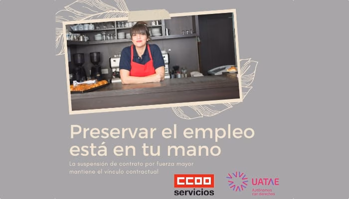 Preservar el empleo está en tu mano. Autónomos con Derechos. Suspensión del contrato por fuerza mayor
